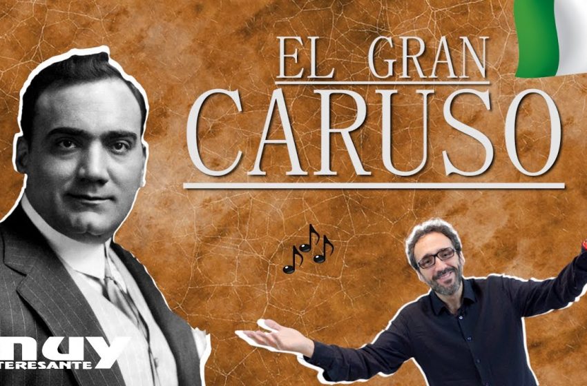 El gran Caruso | El tenor más grande (y humilde) de la historia