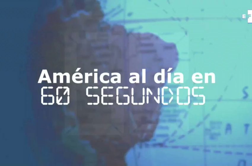  #EFETV | América al día en 60 segundos: Viernes 26 de febrero de 2021. …