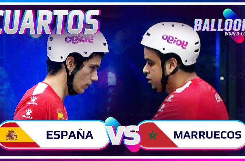  ESPAÑA VS MARRUECOS | CUARTOS BALLOON WORLD CUP