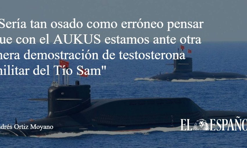  #Análisis | AUKUS: submarinos nucleares, tambores de guerra y montañas de litio, por @andresOrtMoy  …