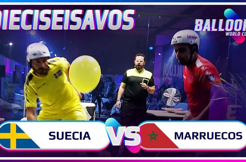  SUECIA VS MARRUECOS | DIECISEISAVOS BALLOON WORLD CUP