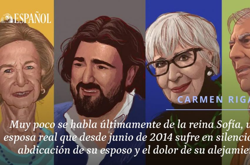  #ElBestiario | Añorante Reina Sofía, recaída de Concha Velasco y fin del romance de Vargas Llosa, por Carmen Rigalt  …