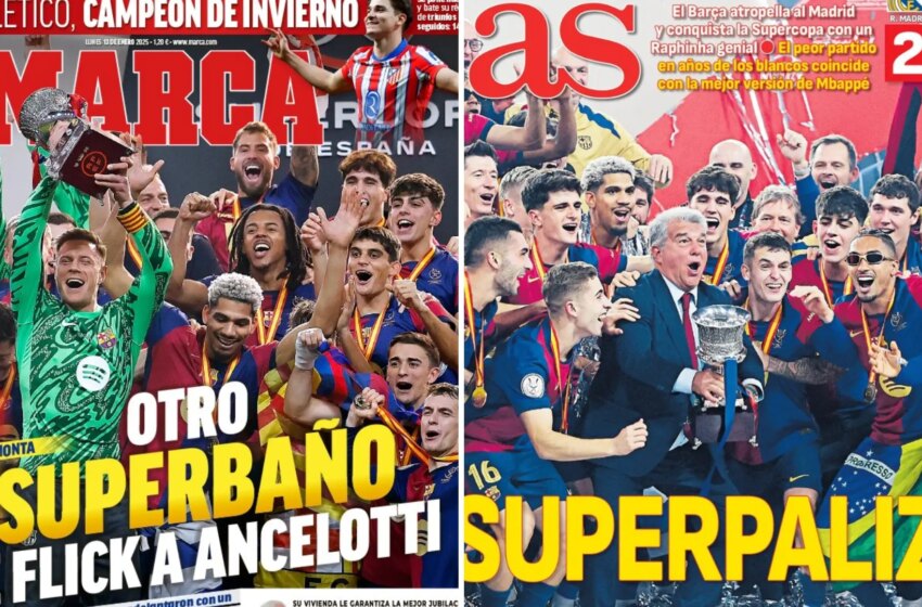  «Superpaliza», «superbaño», «súper manita»… Las portadas de la prensa tras la goleada del Barça al Real Madrid en la Supercopa