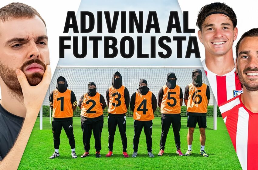  Adivina El Futbolista Profesional con Griezmann y Julián Alvarez