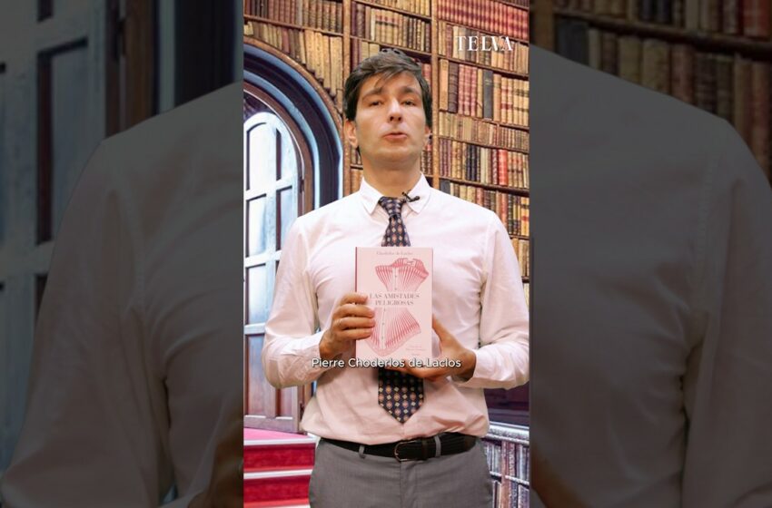  Hoy en TELVA Libros ‘Las amistades peligrosas’ de Choderlos de Laclos